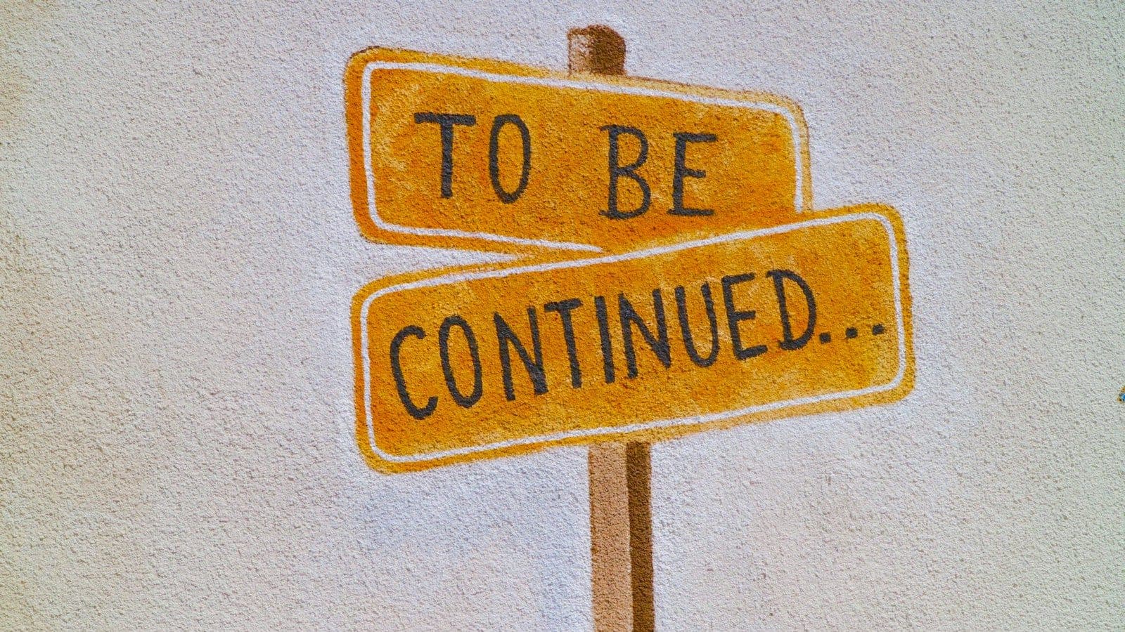 to be continued sigange